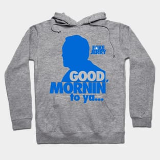 Fake Jerry / Good Mornin' Hoodie